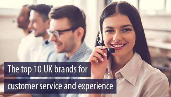 The top 10 UK brands for customer service and experience