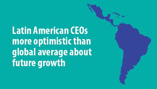 Latin American CEOs more optimistic than global average about future growth 