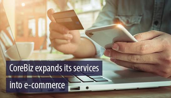 CoreBiz expands its services into e-commerce with new consulting practice