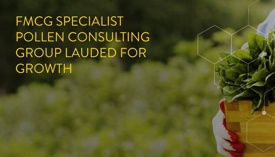 FMCG specialist Pollen Consulting Group lauded for growth