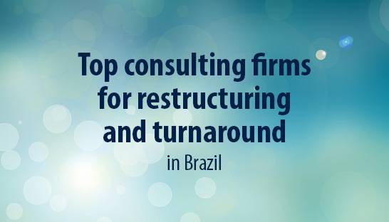 Top consulting firms in Brazil for restructuring and turnaround