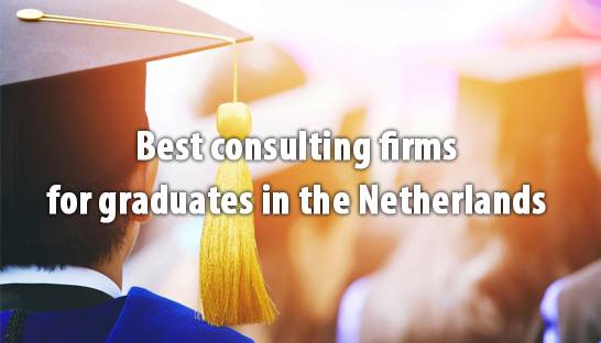 The best consulting firms for graduates in the Netherlands