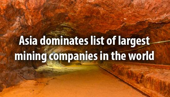 Greater Asia home to half of the world’s biggest mining companies 