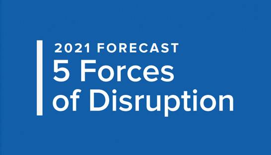 5 major forces that will disrupt business in 2021