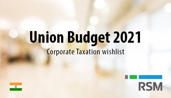 Union Budget 2021: RSM India's founder on the corporate taxation wishlist