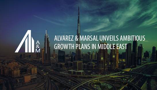 Alvarez & Marsal unveils ambitious growth plans in Middle East