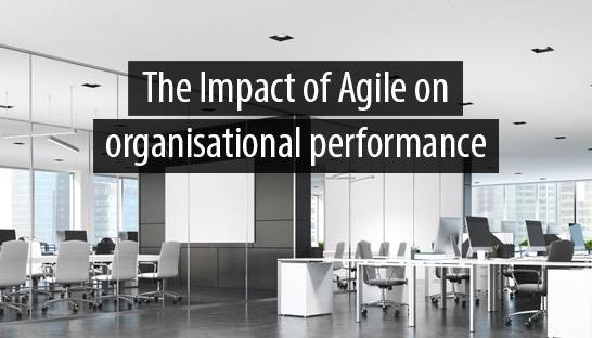 Agile transformations prove their worth, shows academic research