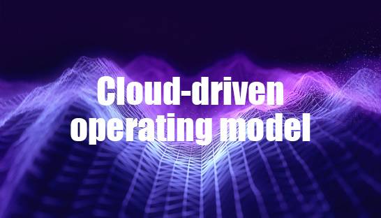 Companies that use cloud-driven operating model outperform rivals