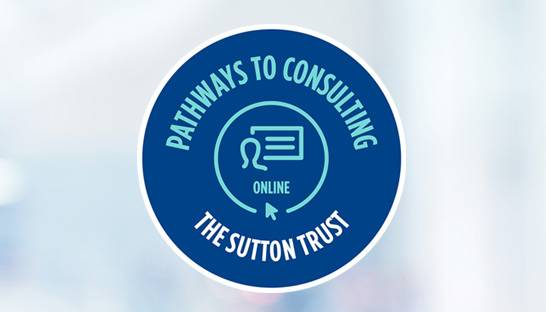 Sutton Trust and top strategy firms launch Pathways to Consulting