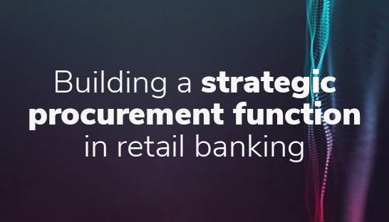 Building a strategic procurement function in retail banking