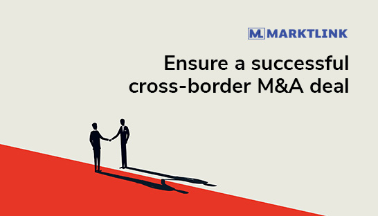 How to ensure a successful cross-border M&A deal