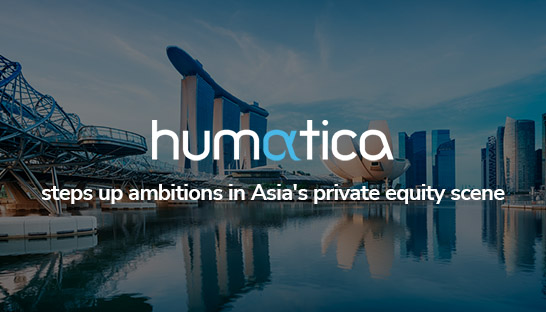 Humatica steps up ambitions in Asia's private equity scene