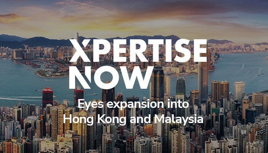 XpertiseNow eyes expansion into Hong Kong and Malaysia