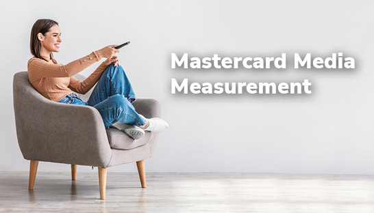 How Mastercard Media Measurement can help maximize advertising impact