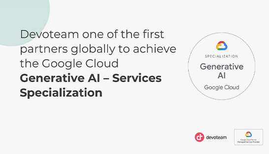 Devoteam achieves Google Cloud Generative AI – Services specialization