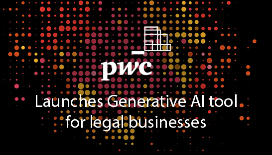 PwC launches Generative AI tool for legal businesses