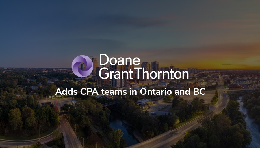 Doane Grant Thornton adds CPA teams in Ontario and British Columbia
