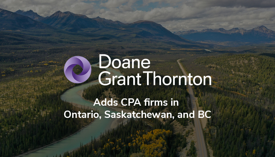Doane Grant Thornton adds CPA firms in Ontario, Saskatchewan, and BC