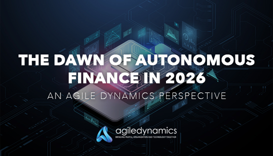 The dawn of Autonomous Finance in 2026: An Agile Dynamics perspective