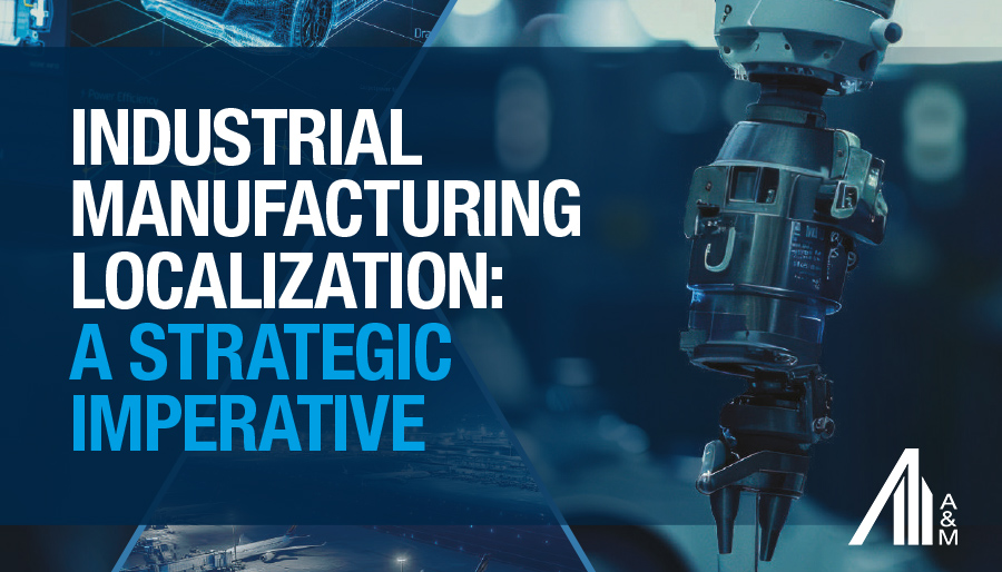 Alvarez & Marsal sets out framework to accelerate industrial localization in Gulf economies